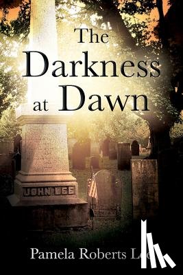 Lee, Pamela Roberts - The Darkness at Dawn