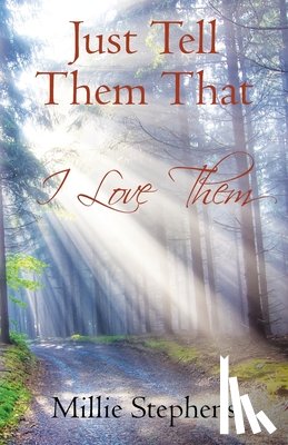 Stephens, Millie - Just Tell Them that I Love Them