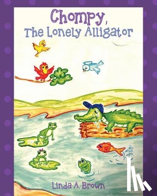 Brown, Linda a - Chompy, The Lonely Alligator