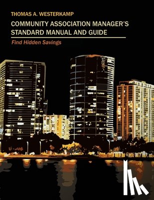 Westerkamp, Thomas A - Community Association Manager's Standard Manual and Guide
