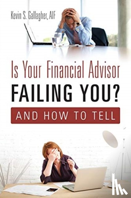 Gallagher, Aif Kevin S - Is Your Financial Advisor Failing You? And How to Tell
