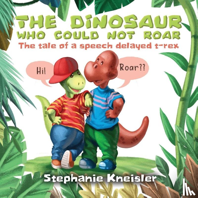 Kneisler, Stephanie - The Dinosaur Who Could Not Roar