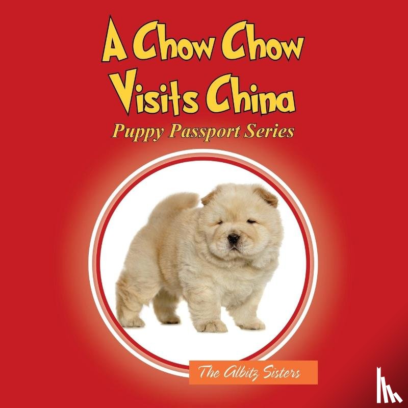 Albitz Sisters, The - A Chow Chow Visits China