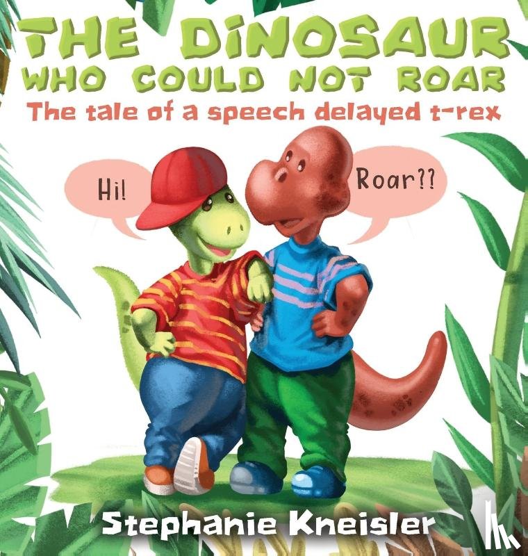 Kneisler, Stephanie - The Dinosaur Who Could Not Roar