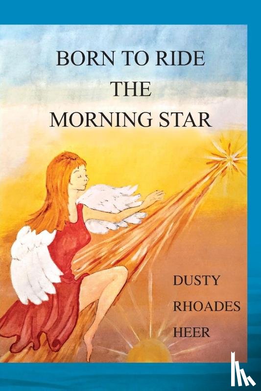 Heer, Dusty Rhoades - Born To Ride The Morning Star