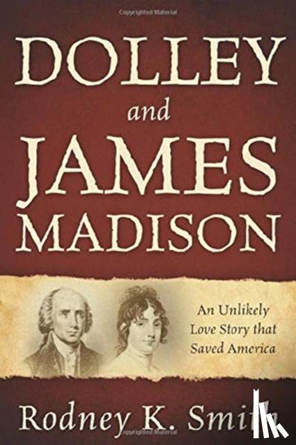 Smith, Rodney K - Dolley and James Madison