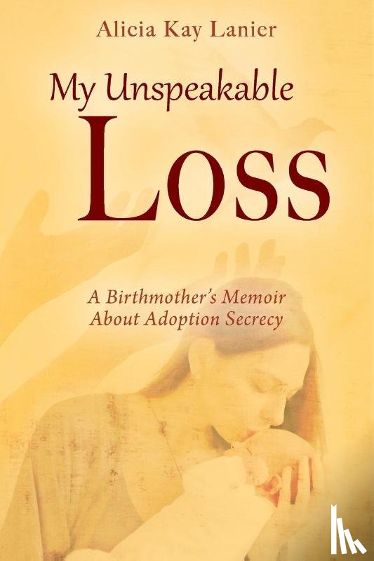 Lanier, Alicia Kay - My Unspeakable Loss