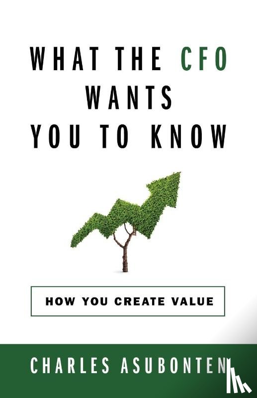 Asubonten, Charles - What the CFO Wants You to Know