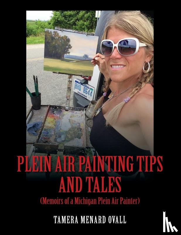 Ovall, Tamera Menard - Plein Air Painting Tips and Tales