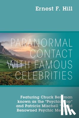 Hill, Ernest F - Paranormal Contact with Famous Celebrities