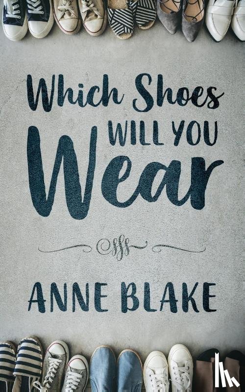 Blake, Anne - Which Shoes Will You Wear