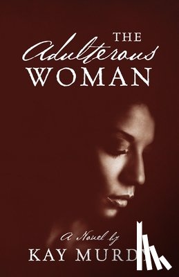 Murdy, Kay - The Adulterous Woman