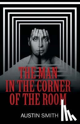 Smith, Austin - The Man in the Corner of the Room