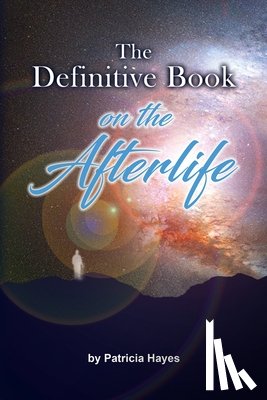 Hayes, Patricia - The Definitive Book on the Afterlife
