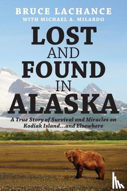 LaChance, Bruce - Lost and Found In Alaska
