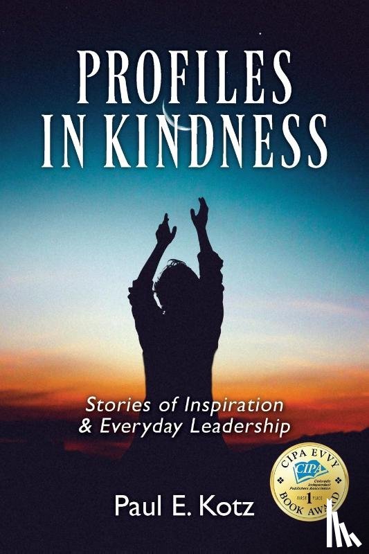 Kotz, Paul E - Profiles in Kindness