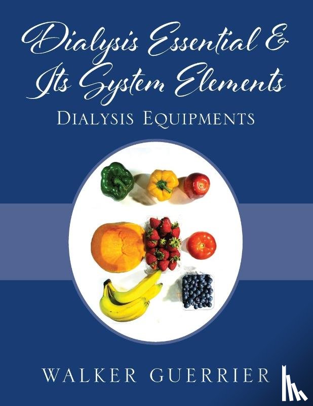 Guerrier, Walker - Dialysis Essential & Its System Elements