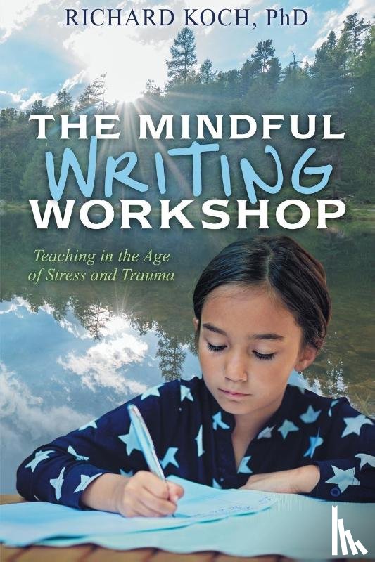 Koch, Richard - The Mindful Writing Workshop