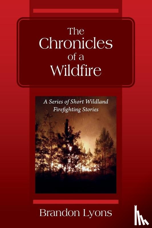 Lyons, Brandon - The Chronicles of a Wildfire