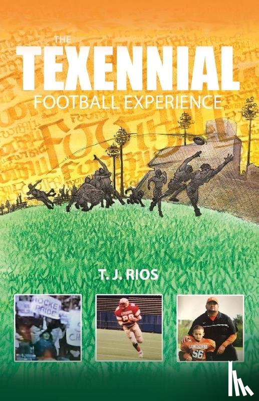 Rios, T J - The TeXennial Football Experience