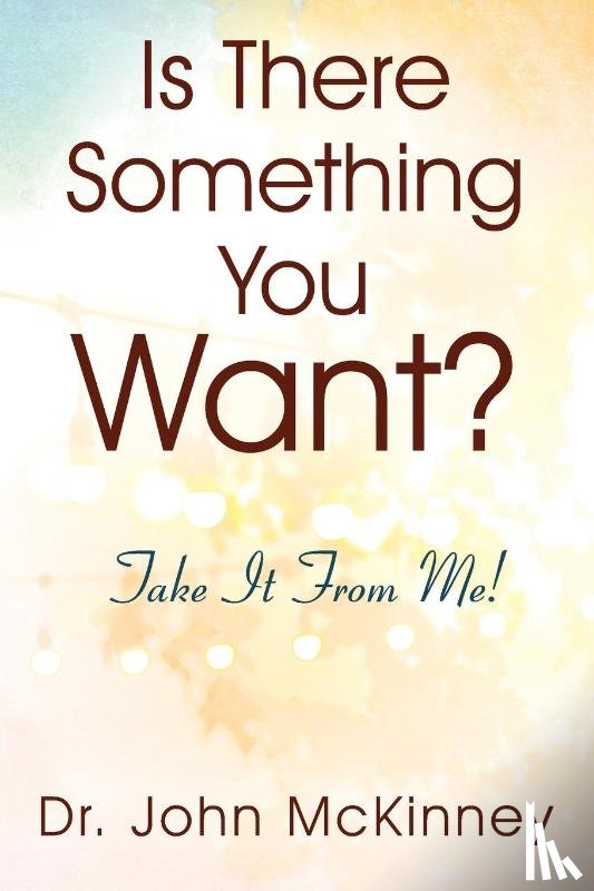 McKinney, Dr John - Is There Something You Want? Take It From Me!