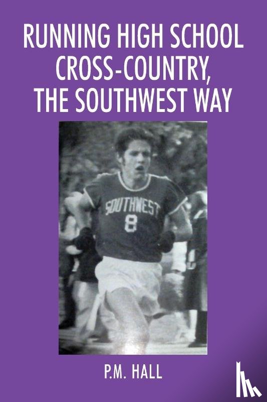 Hall, P M - Running High School Cross-Country, The Southwest Way