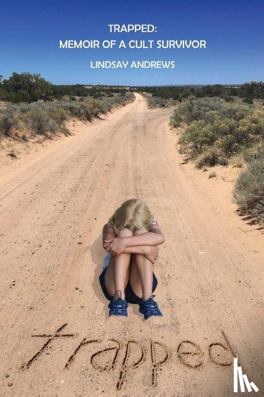 Andrews, Lindsay - Trapped, Memoir of a Cult Survivor
