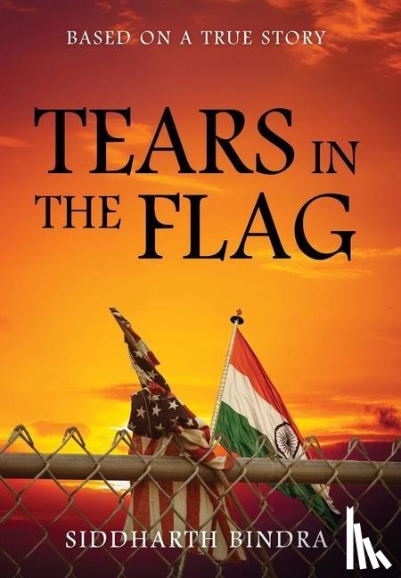 Bindra, Siddharth - Tears in the Flag