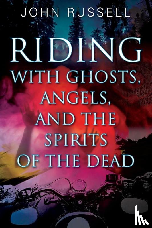 Russell, John - Riding with Ghosts, Angels, and the Spirits of the Dead