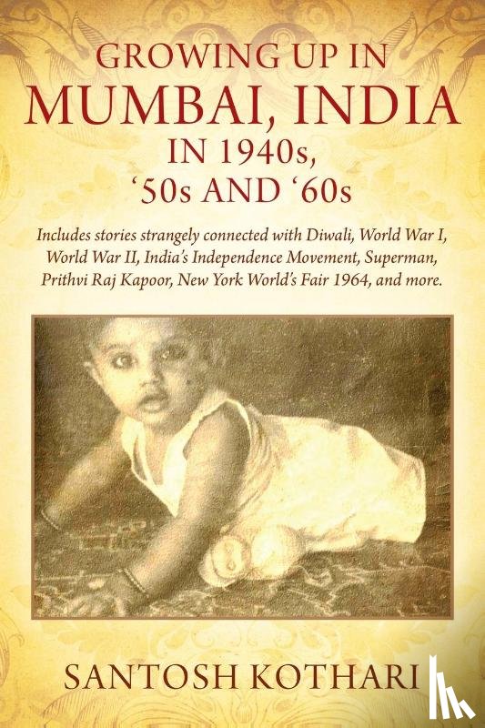 Kothari, Santosh - GROWING UP IN MUMBAI, INDIA IN 1940s, '50s AND '60s