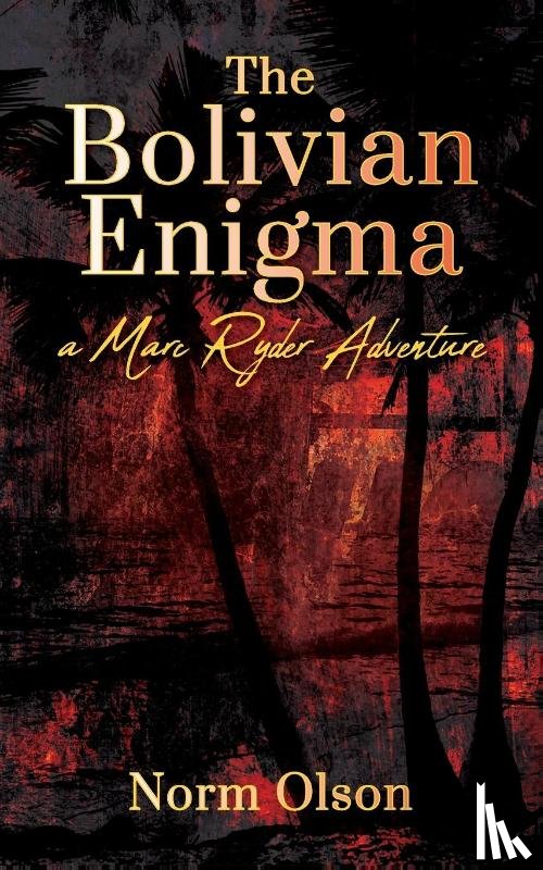 Olson, Norm - The Bolivian Enigma
