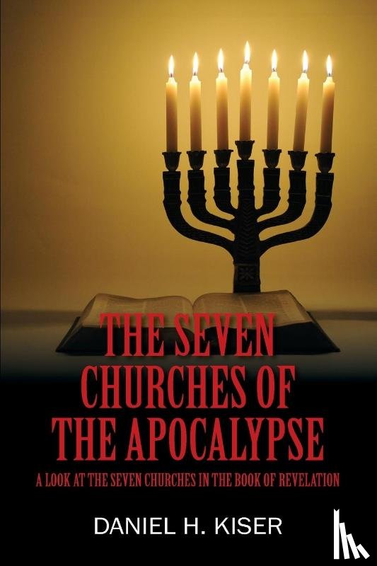 Kiser, Daniel H - The Seven Churches of the Apocalypse