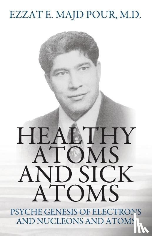 Pour, Ezzat E Majd - Healthy Atoms and Sick Atoms
