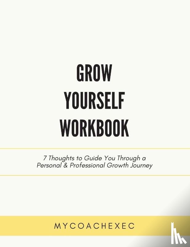 Mycoachexec - Grow Yourself Workbook