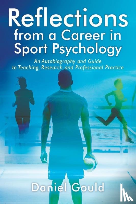Gould, Daniel - Reflections from a Career in Sport Psychology