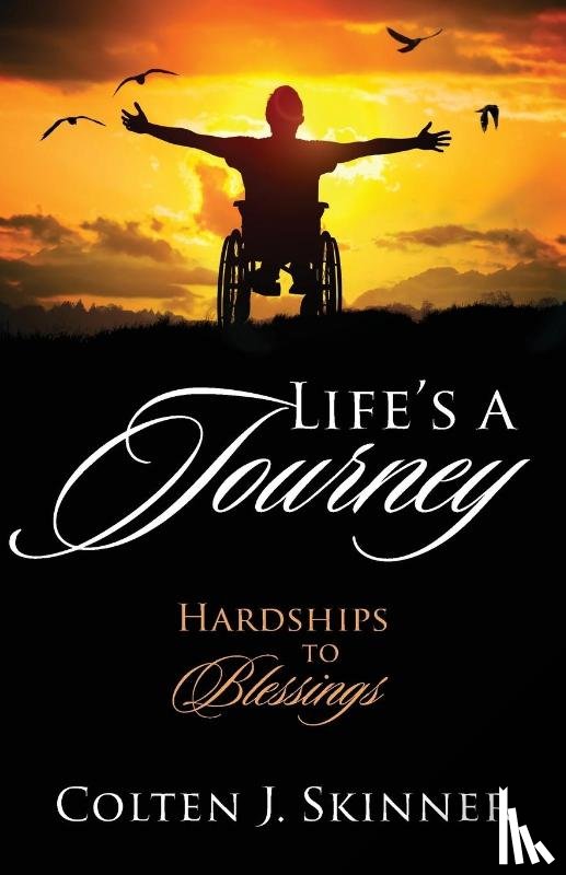 Skinner, Colten J - Life's a Journey