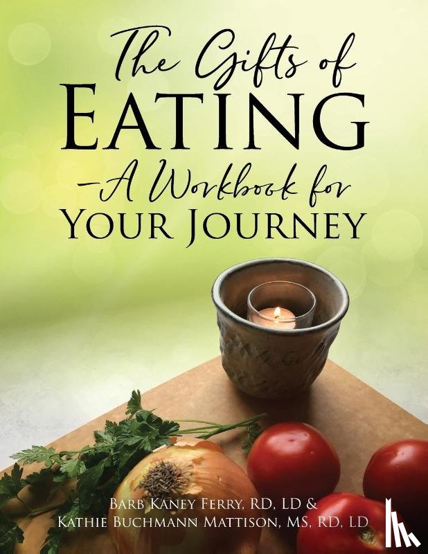 Ferry, Rd LD, Mattison, MS Rd - The Gifts of Eating - A Workbook For Your Journey