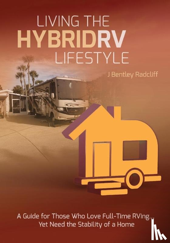 Radcliff, J Bentley - Living the Hybrid RV Lifestyle