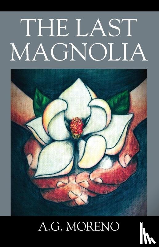 Moreno, A G - The Last Magnolia