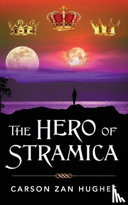 Hughes, Carson Zan - The Hero of Stramica