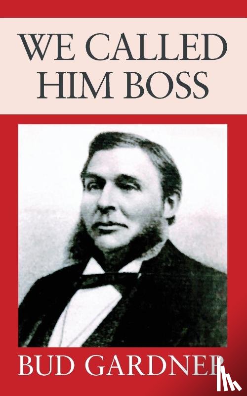 Gardner, Bud - We Called Him Boss