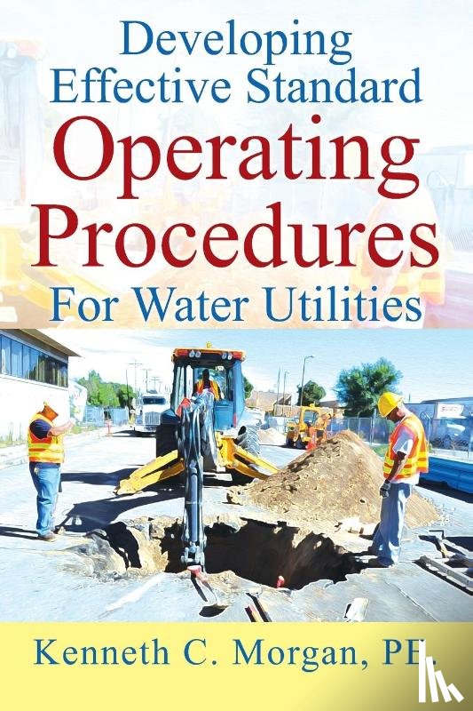 Morgan Pe, Kenneth C - Developing Effective Standard Operating Procedures For Water Utilities