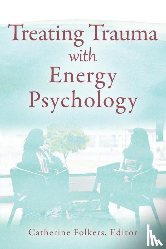  - Treating Trauma with Energy Psychology
