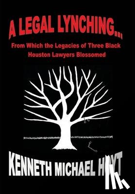 Hoyt, Kenneth Michael - Hoyt, K: Legal Lynching...