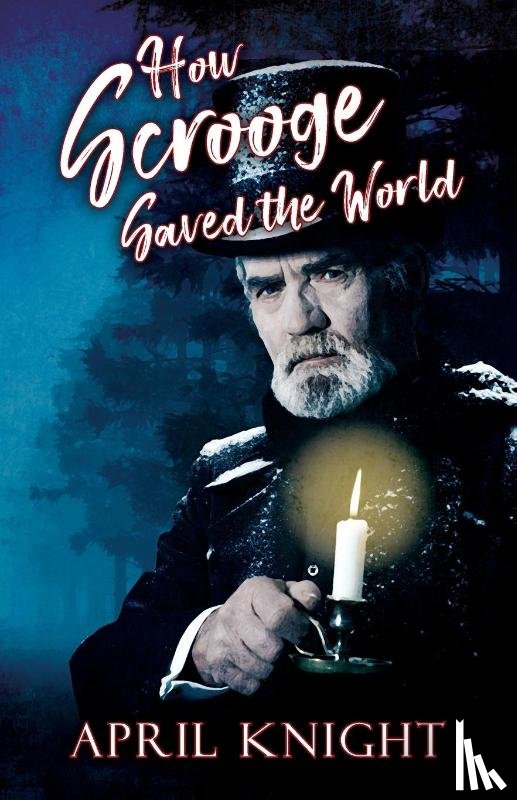 Knight, April - How Scrooge Saved the World