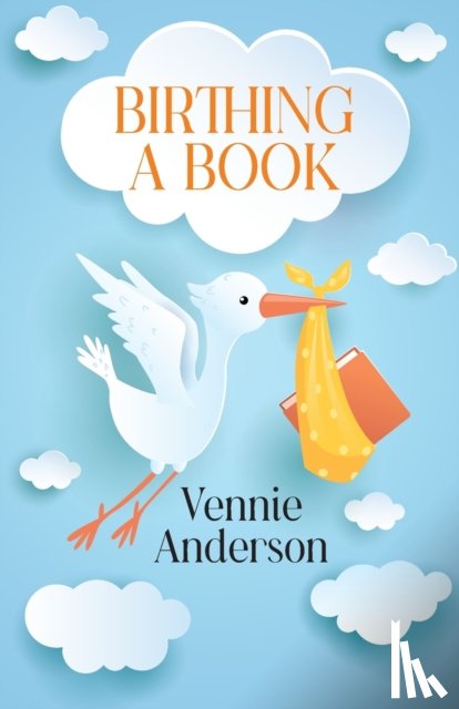 Anderson, Vennie - Birthing A Book