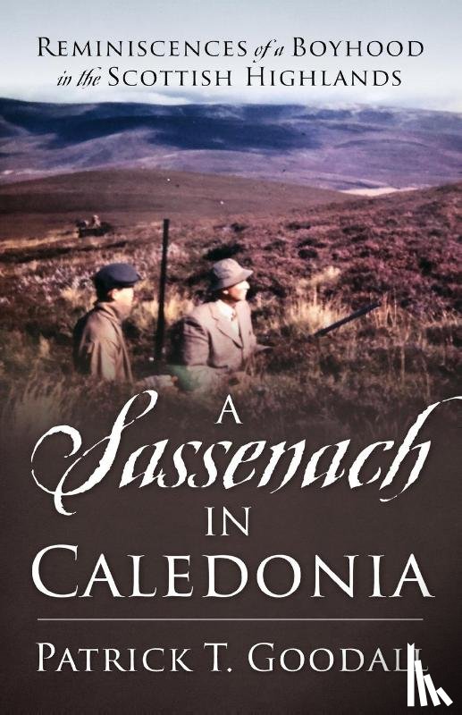 Goodall, Patrick T - A Sassenach in Caledonia