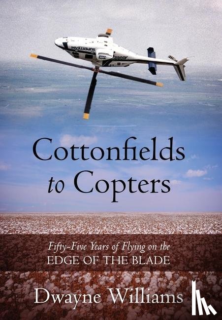 Williams, Dwayne - Cottonfields to Copters
