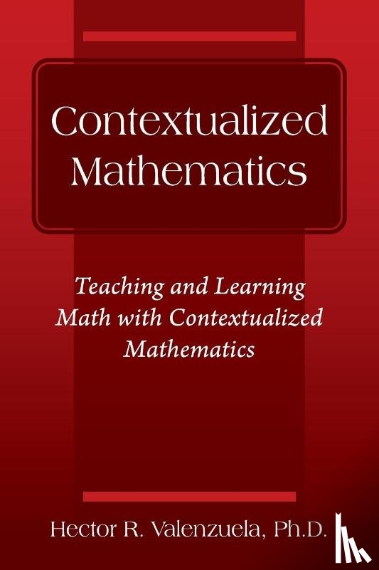 Valenzuela, Hector R - Contextualized Mathematics