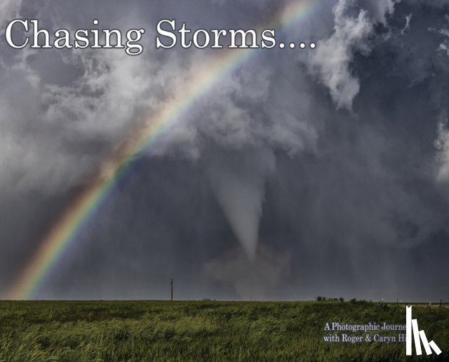 Hill, Roger, Hill, Caryn - Chasing Storms